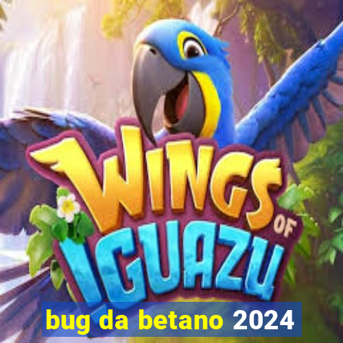 bug da betano 2024